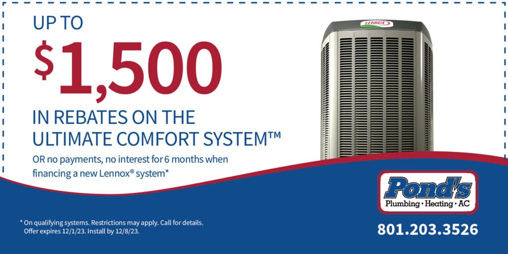 Up to ,500 in rebates on the Ultimate Comfort System or no payments, no interest for 6 months when financing a new Lennox system. Only valid on qualifying systems. Restrictions may apply. Please call for details. Expires 12/1/23.